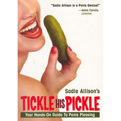Tickle His Pickle Your Hands-On Guide to Penis Pleasing, Book by Sadie Allison