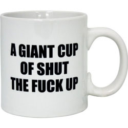 Island Dogs Attitude Mug, A Giant Cup of Shut the Fuck Up, 22 fl.oz (650 mL) Coffee Mug