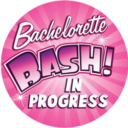 Bachelorette Bash in Progress 3 Inch Button