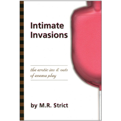 Intimate Invasions, The Erotic Ins & Outs of Enema Play Book