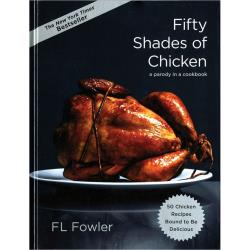 Fifty Shades of Chicken Book by FL Fowler, Hardcover