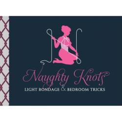 Naughty Knots Light Bondage and Bedroom Tricks, Book by Potter Gift, Hardcover